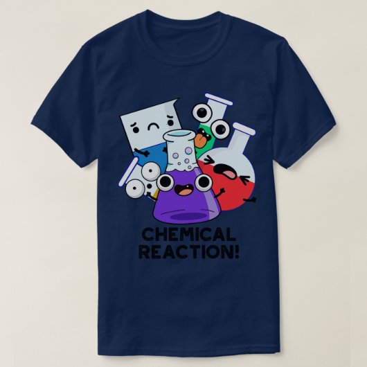 化学反応おもしろい化学Pun 1 Tシャツ (デザイン正面)