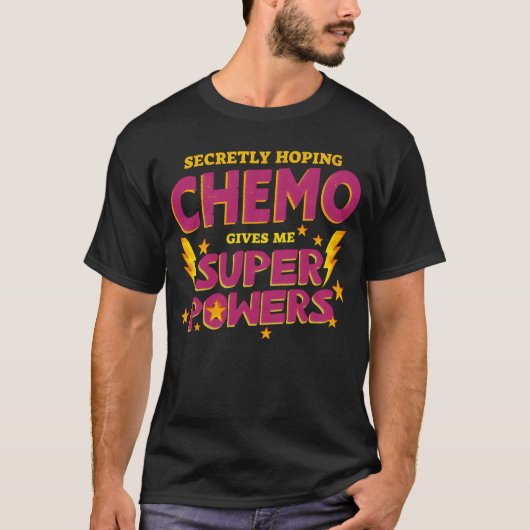 化学療法でスーパーパワーを秘かに願う放射線がん Tシャツ (正面)