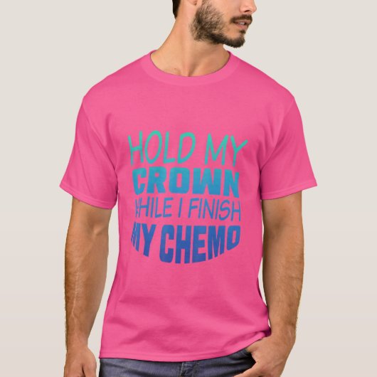 化学療法を終える間は王冠を保持する Tシャツ (正面)
