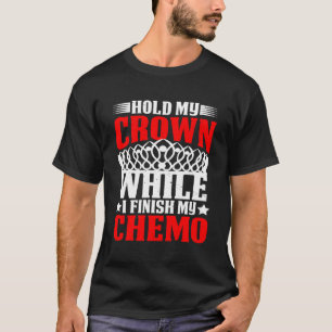化学療法を終える間は王冠を保持する Tシャツ