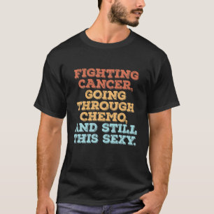 化学療法を経て今でもがんと闘う Tシャツ