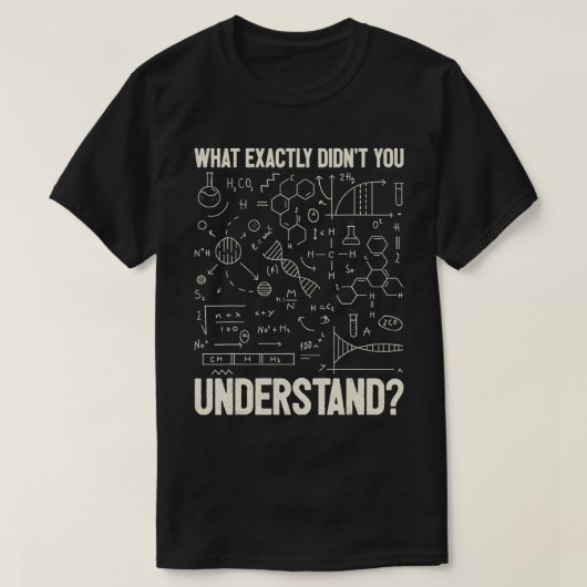 化学科学を理解していないこと Tシャツ (デザイン正面)