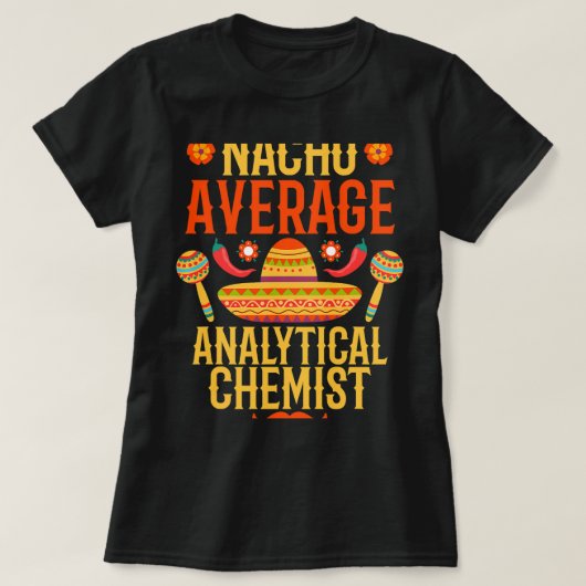 化学者の仕事cinco de mayo nacho平均分析計 tシャツ (デザイン正面)