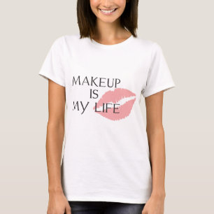 化粧は私の生命キスです Tシャツ