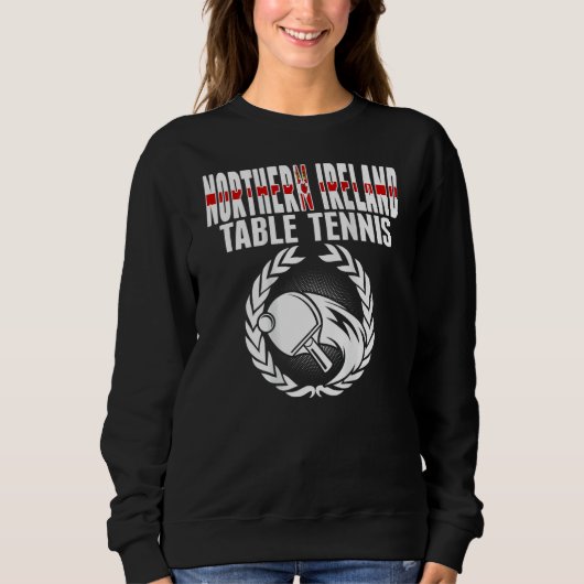 北アイルランドの卓球ファン 北アイルランド人 スウェットシャツ (正面)