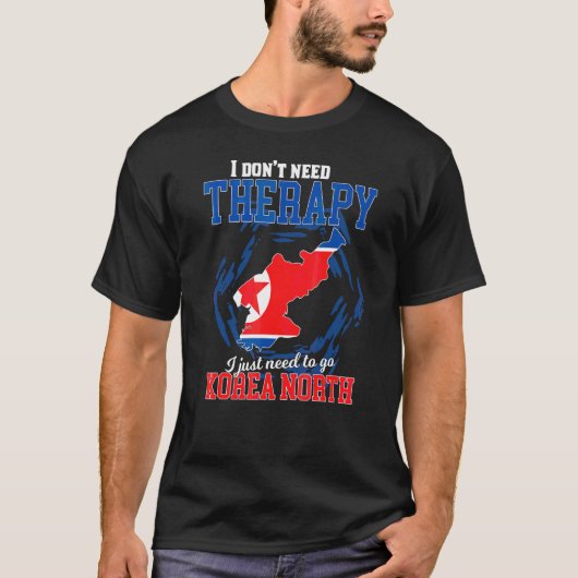 北朝鮮に行く必要があるだけ Tシャツ (正面)