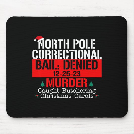 北極の矯正保釈人が殺人を認めず逮捕された マウスパッド (正面)