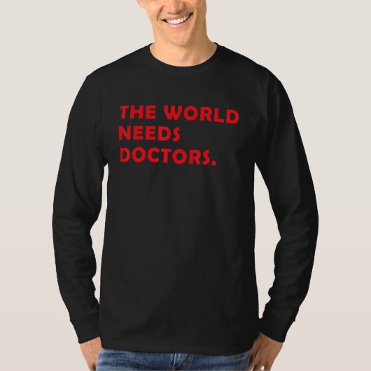 医学生The World Needs Doctors Nursing D Tシャツ (正面)