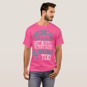 医師がヒーローを必要とする – Medical Assistant Healthcare Tシャツ (正面フル)