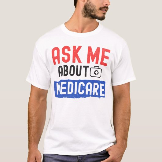 医療の明確頼さ: Medicareについて Tシャツ (正面)