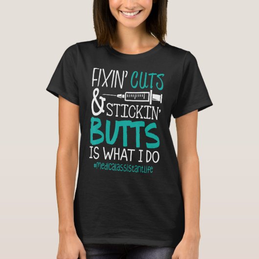 医療助手TシャツFixin Cuts Stickinお尻 Tシャツ (正面)