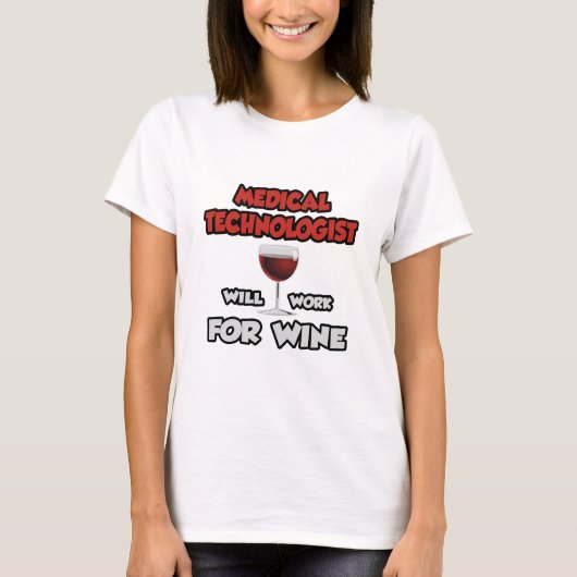 医療技術者…ワインのために働く Tシャツ (正面)