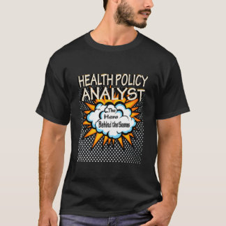 医療政策アナリストヒーローの仕事 Tシャツ