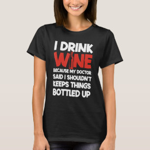 医者がワインメーカーのワインを言ったからワインを飲む Tシャツ