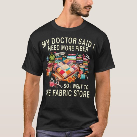医者に食物繊維をもっと摂るように言われたので、行きました Tシャツ (正面)