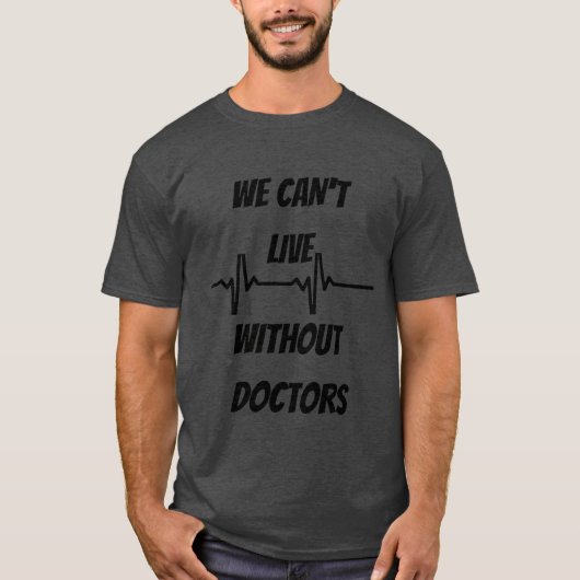 医者ナシでは生きていけないギフト Tシャツ (正面)