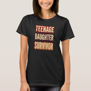 十代の娘の生き残りおもしろいパパママ Tシャツ