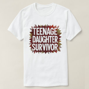 十代の娘を生きおもしろい残った母パパ子育て Tシャツ