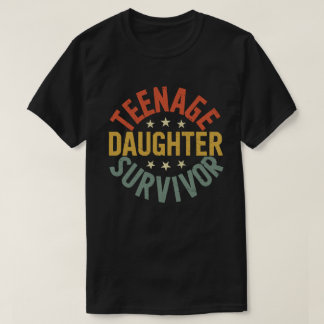 十代の娘を生きおもしろい残った母パパ子育て Tシャツ