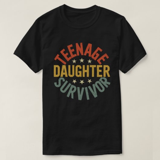 十代の娘を生きおもしろい残った母パパ子育て Tシャツ (デザイン正面)
