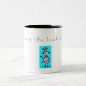 十分なコーヒーを与えられて、私は…支配できます ツートーンマグカップ (中央)