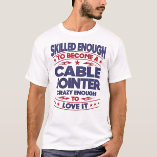 十分なスキルを持つケーブルジョインター Tシャツ