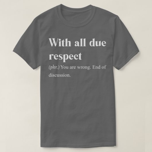 十分な敬意を払って Tシャツ (デザイン正面)