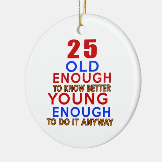 十分に古い25十分のよりよい若者をするには知るため セラミックオーナメント (左)