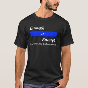 十分は十分なサポート法の執行のTシャツです Tシャツ