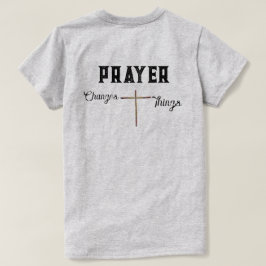 十字架と祈りが物事を変えるキリスト教Tシャツ Tシャツ