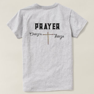十字架と祈りが物事を変えるキリスト教Tシャツ Tシャツ