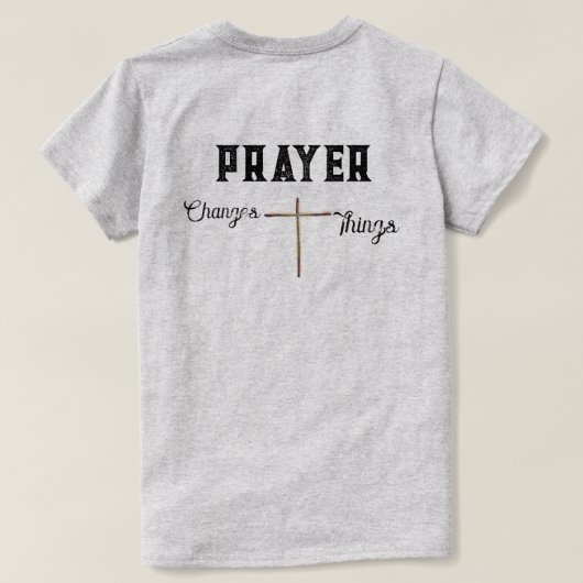 十字架と祈りが物事を変えるキリスト教Tシャツ Tシャツ (デザイン裏面)