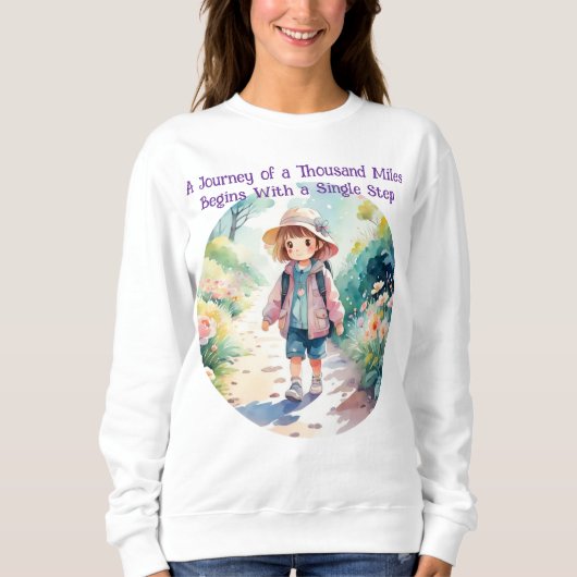 千里の道も一歩から キュートTシャツ スウェットシャツ (正面)