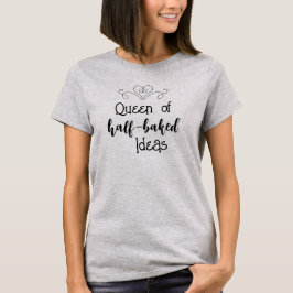 半アイディアの焼いたTシャツの女王 Tシャツ