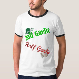 半分のゲール語または半分のニンニク(オリジナル)の人のワイシャツ Tシャツ