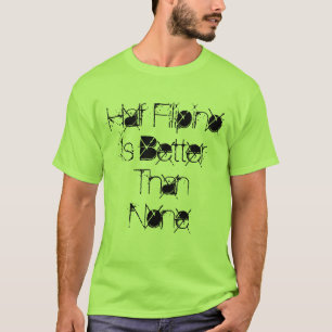 半分のフィリピン人はどれもよりよくないです Tシャツ