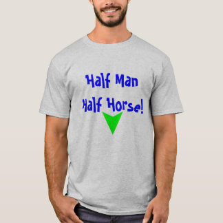 半分の人、半分の馬! Tシャツ