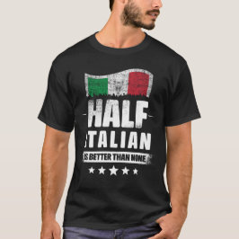 半分はイタリアンなしイタリア国旗よおもしろいりも良い Tシャツ