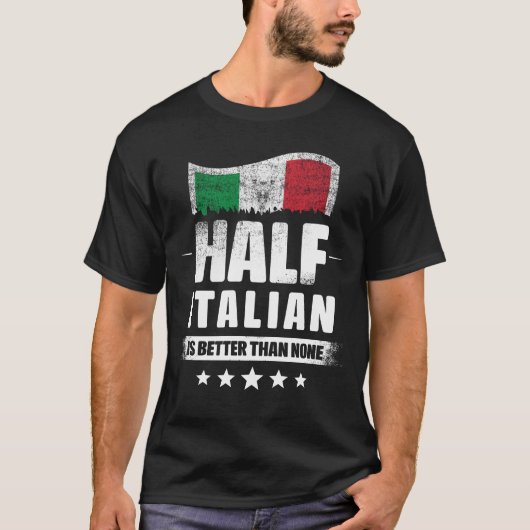 半分はイタリアンなしイタリア国旗よおもしろいりも良い Tシャツ (正面)