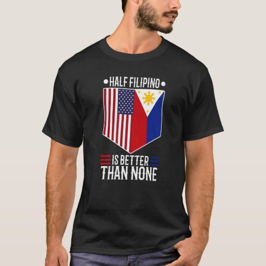 半分フィリピン人は無い2より良い Tシャツ (正面)