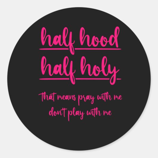 半分フード半分の神聖なTは私と一緒にプラしない意味 ラウンドシール (正面)