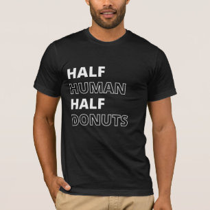 半分人間半分ドーナツ おもしろい食べ物の名言 Tシャツ