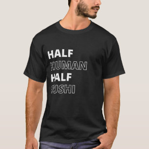 半分人間半分寿司の面白い食べ物の名言 Tシャツ