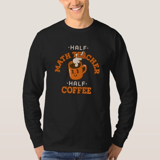 半分数学教師コーヒー 皮膚科医ユーモア Tシャツ (正面)