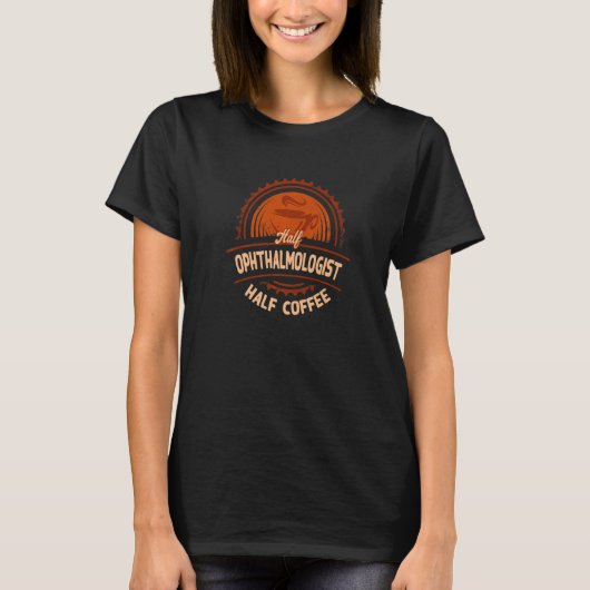 半眼科医ハーフコーヒー眼科フー Tシャツ (正面)