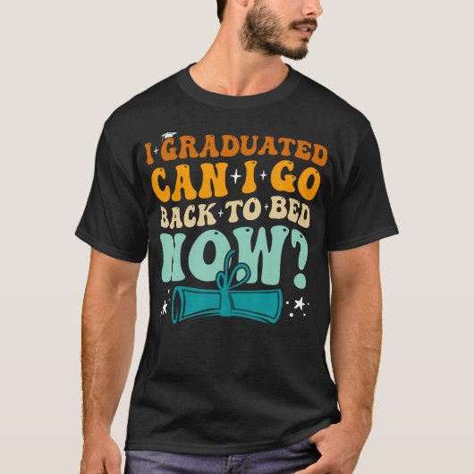 卒業おめでとう もう寝ていい? 面白いエンド オブ Tシャツ (正面)