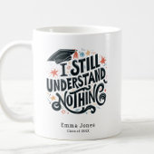 卒業おもしろいは何も理解しパーソナライズされたない コーヒーマグカップ