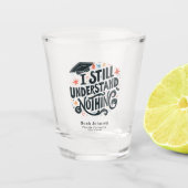 卒業おもしろいは何も理解しパーソナライズされたない ショットグラス (正面)