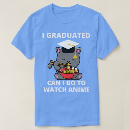 卒業したらアニメのラーメンを見に行ける Tシャツ (デザイン正面)