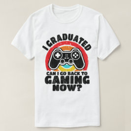 卒業したらゲーマーに戻れる Tシャツ